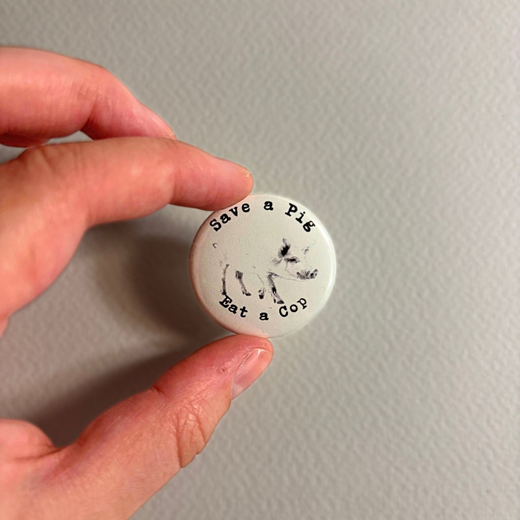save a pig, eat a cop pin