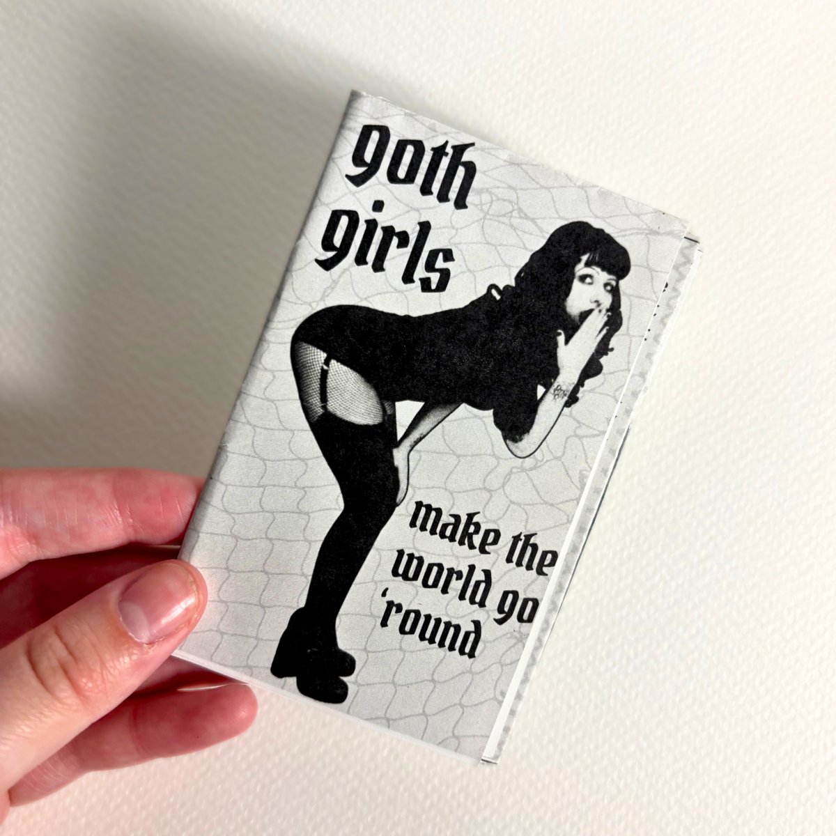 "goth girls make the world go 'round" zine