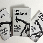 "sex workers make the world go 'round" zine (18+)