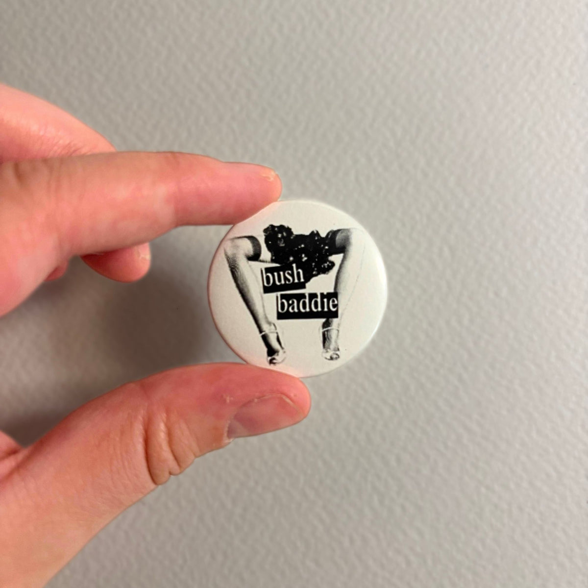 bush baddie pin