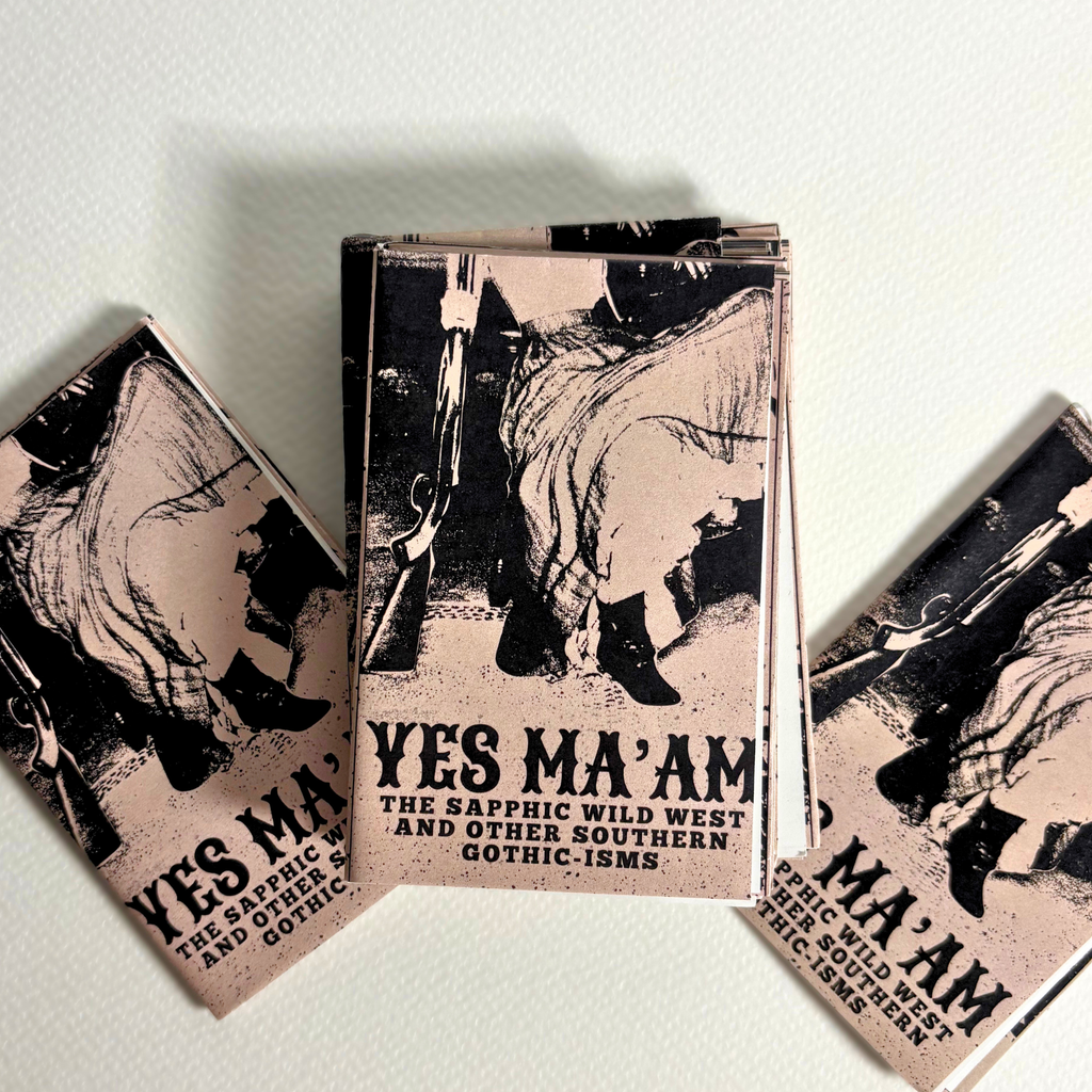 "yes ma'am: the sapphic south" zine